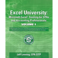 Excel University Volume 1 - Featuring Excel 2013 for Windows: Microsoft Excel Training for CPAs and Accounting Professionals