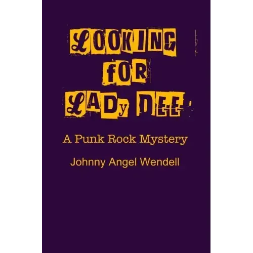 Looking For Lady Dee: A Punk Rock Mystery