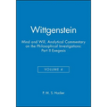 Wittgenstein, Part II: Exegesis §§428-693: Mind and Will: Volume 4 of an Analytical Commentary on the Philosophical Investigations