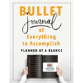 Bullet Journal of Everything to Accomplish Planner at a Glance