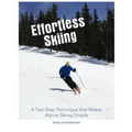 Effortless Skiing: A Two-Step Technique that Makes Alpine Skiing Simple