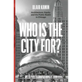 Who Is the City For?: Architecture, Equity, and the Public Realm in Chicago