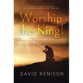 Worship the King!: Messages of Hope and Inspiration from God's Word