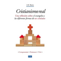 Cristianismo Real: Una Reflexión Sobre El Evangelio Y Las Diferentes Formas de Ser Cristiano