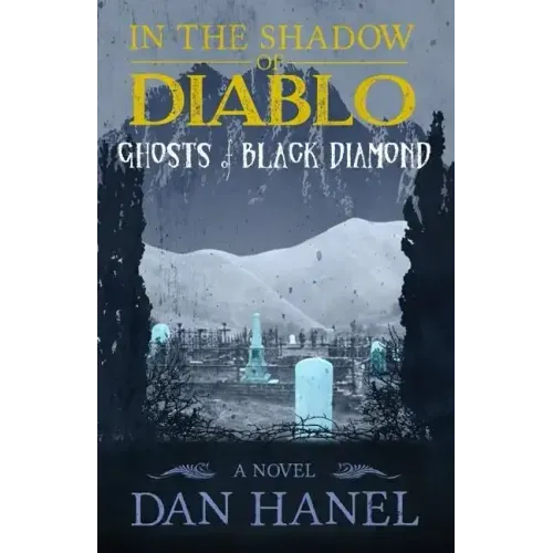 In the Shadow of Diablo: Ghosts of Black Diamond