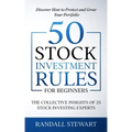 50 Stock Investment Rules for Beginners: The Collective Insights of 25 Stock Investing Experts
