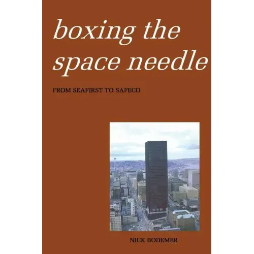 Boxing the Space Needle: A History of the Seattle-First National Bank Building