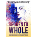 Broken To Whole: Inner Healing for the Fragmented Soul