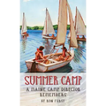 Summer Camp: A Maine Camp Director Remembers