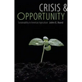 Crisis & Opportunity: Sustainability in American Agriculture