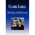 Clark Gable - The King of Hollywood (Biography)