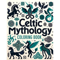 Celtic Mythology Coloring Book: Where Whimsical Designs and Detailed Illustrations Await, Providing Hours of Enjoyment for Mythology Enthusiasts and A