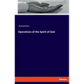 Operations of the Spirit of God
