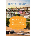 Sunrise by the Sea: A Little Beach Street Bakery Novel