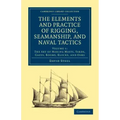 The Elements and Practice of Rigging, Seamanship, and Naval Tactics