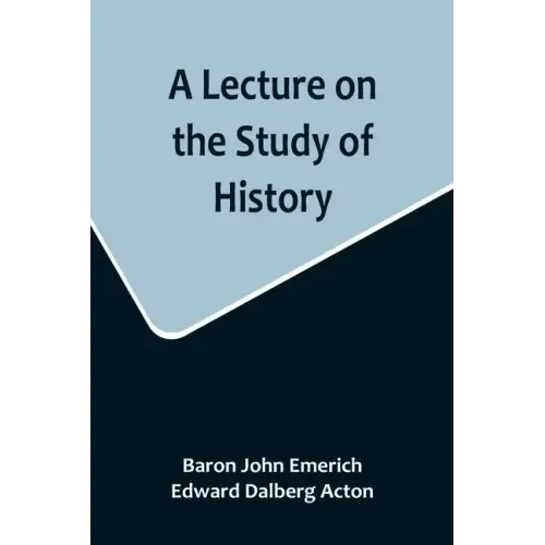 A Lecture on the Study of History