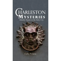 Charleston Mysteries: Ghostly Haunts in the Holy City