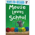 Mouse Loves School: Ready-To-Read Pre-Level 1
