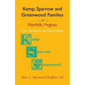 Kemp, Sparrow and Greenwood Families of Norfolk, Virginia: Their Ancestors and Descendants