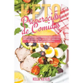 Preparación de Comidas Keto: Recetas Cetogénicas Bajas en Carbohidratos para Quemar Grasa, Perder Peso y Mejorar la Salud - Ahorra Tiempo y Dinero