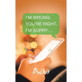 I'm Wrong, You'Re Right, I'm Sorry...