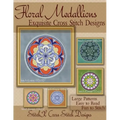 Floral Medallions Exquisite Cross Stitch designs: Five Designs for Cross Stitch in Fun Geometric Styles