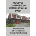 Roosevelt-Campobello International Park: Recollocation Of The Famous Central Park Painting: Discover The Perfect National Parks Oil Painting