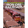 Model Railroader's Guide to Iron Ore Railroads