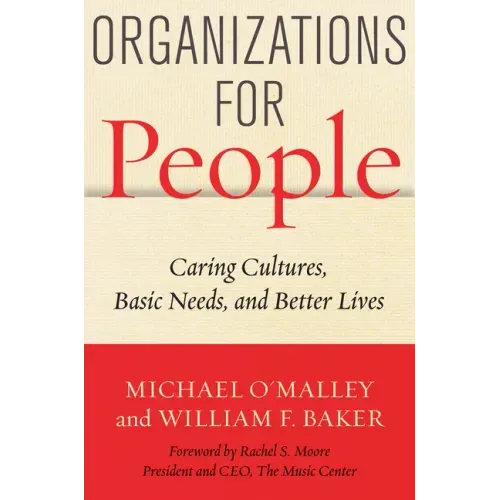 Organizations for People: Caring Cultures, Basic Needs, and Better Lives