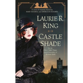 Castle Shade: A Novel of Suspense Featuring Mary Russell and Sherlock Holmes