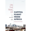 On the Trail of Capital Flight from Africa: The Takers and the Enablers