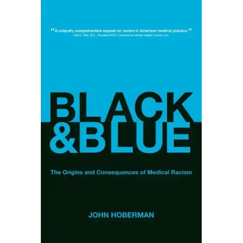 Black and Blue: The Origins and Consequences of Medical Racism