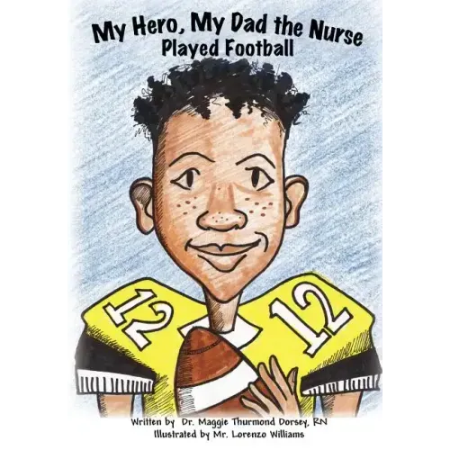 My Hero, My Dad the Nurse Played Football