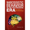 Narcissistic Behavior in the Postmodern Era: The Study of Neuropsychology