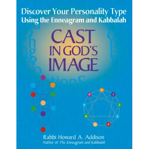 Cast in God's Image: Discovering Your Personality Type Using the Enneagram and Kabbalah