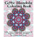 Celtic Mandala Coloring Book: Celtic Adult Coloring Book containing 40 beautiful Celtic Knot Mandalas