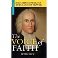 The Voice of Faith: Jonathan Edwards's Theology of Prayer