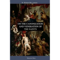 On the Canonization and Veneration of the Saints