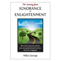 The Journey from IGNORANCE to ENLIGHTENMENT