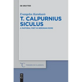 T. Calpurnius Siculus: A Pastoral Poet in Neronian Rome