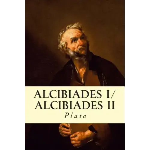 Alcibiades I/Alcibiades II