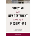 Studying the New Testament Through Inscriptions: An Introduction