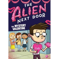 The Alien Next Door 6: The Mystery Valentine