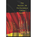 The Mauser 98 Performance Tuning Manual: Gunsmithing tips for modifying your Mauser 98 rifle