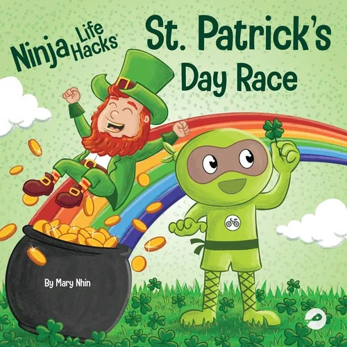 Ninja Life Hacks St. Patrick's Day Race: A Rhyming Children's Book About a St. Patty's Day Race, Leprechuan and a Lucky Four-Leaf Clover