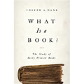 What Is a Book?: The Study of Early Printed Books