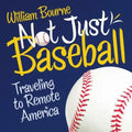 Not Just Baseball: Traveling to Remote America
