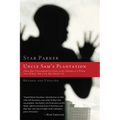 Uncle Sam's Plantation: How Big Government Enslaves America's Poor and What We Can Do about It