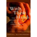 With These Hands: The Hidden World of Migrant Farmworkers Today