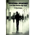 Educational Opportunity in an Urban American High School: A Cultural Analysis